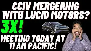 CCIV And Lucid Motors Merger UPDATE! 🔥 Lucid Motors Meeting Today! Will An Announcement Be Made?