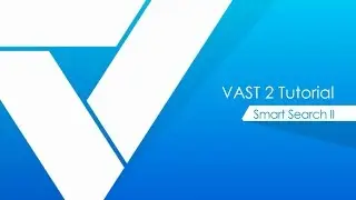 VAST 2 tutorials - Smart Search II