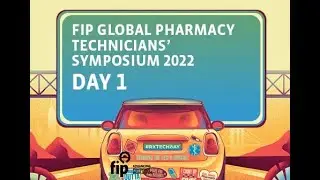 2022 GLOBAL PHARMACY TECHNICIANS&rsquo; SYMPOSIUM. Day 1