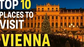 Top 10 Places to Visit in Vienna | Ultimate Vienna Travel Guide 2025