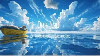 Drifting: A Cat&rsquo;s Chill Journey on a Yellow Boat. Relaxing Lofi Music Background #lofimusic