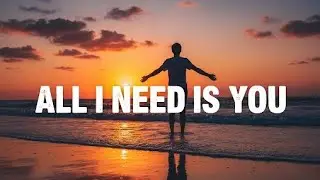 All I Need Is You - Official Lyric Video