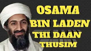 Osama Bin Laden thusim | 13 April 2024 |@GinsangMedia