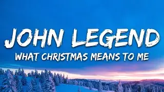 John Legend - What Christmas Means to Me (feat. Stevie Wonder) [Lyrics]