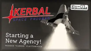 KSP Ep01 - Starting a New Agency for 2025 [Modded 
