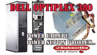 DELL OPTIPLEX 380 DESKTOP POWER FAILURE | POWER SUPPLY REPLACEMENT.