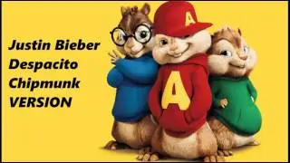 Justin Bieber - Despacito - Chipmunk Version