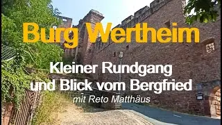 Burg Wertheim, kleiner Rundgang und Blick vom Turm, Burg, Ruine, Burgruine, Wertheim, Besichtigung