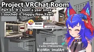 Wow it's been a year since Project VRChat Room (Part 65)(1000 Subscriber Training Arc)