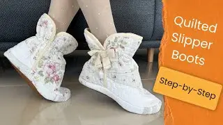 QUILTED SLIPPER BOOTS  Sewing Tutoial / Cozy House Boots
