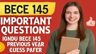 BECE 145 Important Questions | IGNOU Bece 145 Previous Year Question Paper | Bece 145 Guess Paper