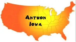 How to Say or Pronounce USA Cities &mdash; Anthon, Iowa
