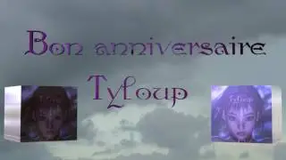 anniversaire tyloup