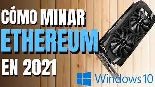 APRENDE A MINAR ETHEREUM EN 2021 EN MENOS DE 5 MINUTOS