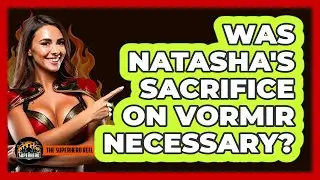 Was Natasha's Sacrifice On Vormir Necessary?