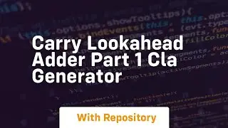 carry lookahead adder part 1 cla generator