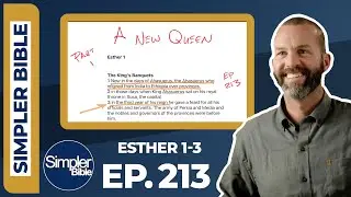 Ep. 213. Esther 1-3 | A New Queen