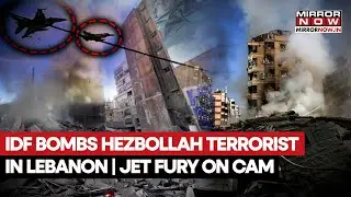 IDF Jets Bomb, Kill Hezbollah Weapon Developer In Fierce Lebanon Op; Dramatic Fury On Cam | Watch