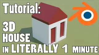 Blender Tutorial: How to Make a 3D House in Literally 1 Minute