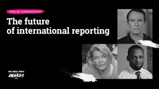The future of international reporting | One World Media Awards 2020