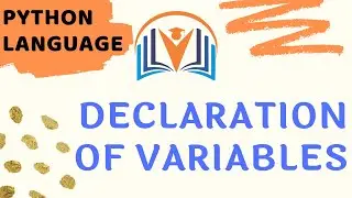 Declaration of Variables - Python - Concepts and Conventions in Declaring a Variable
