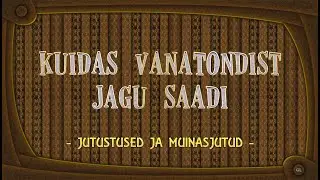 Kuidas vanatondist jagu saadi.