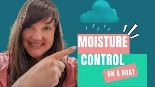Ep  44 Moisture Control on a Boat