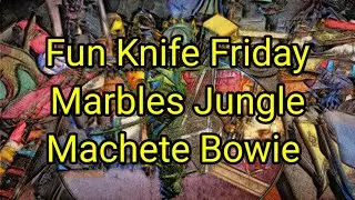 (913) Fun Knife Friday 💥 Marbles Jungle Machete Bowie 🔪
