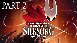 Hollow Knight Silksong - Part 2