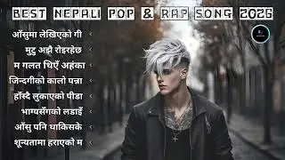Best Nepali Pop & Rap Songs 2026 | Top Hits Collection