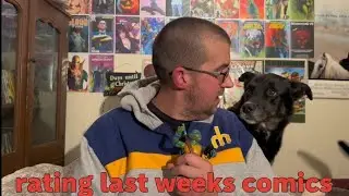 Rating Last Week’s New Comics… Plus a Massive Life Update