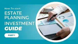 Introduction to Estate Planning and Investments for 2024 - Part 1