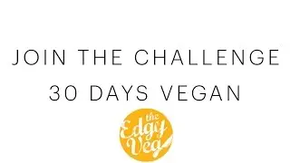 30 Day Vegan Challenge | The Edgy Veg
