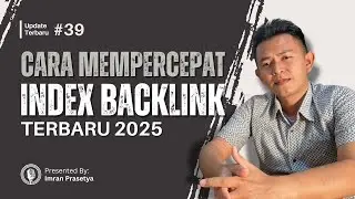 TRIK RAHASIA! !! Cara Mempercepat Index Backlink dengan Tools Indexification Terbaru 2025