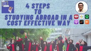 4 Steps to Studying Abroad in a Cost Effective Way | Kapeel Gupta | Study Abroad Academy