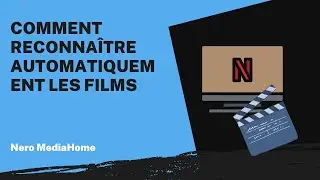 Comment reconna&icirc;tre automatiquement les films | Tutoriel Nero MediaHome