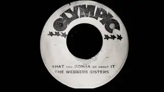 What You Gonna Do About It? - The Webber Sisters