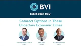 BVI Talks - ESCRS 2022 - Cataract Options in These Uncertain Economic Times