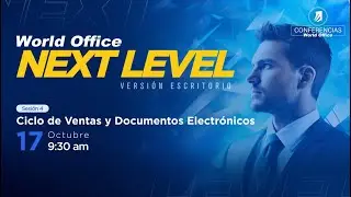World Office Next Level - Sesi&oacute;n 4: Ciclo de Ventas y Documentos Electr&oacute;nicos