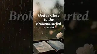 This Verse Will Heal Your Heart (Psalm 34:18)