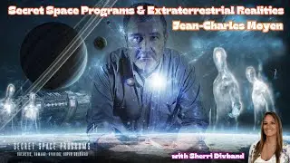Secret Space Programs & Extraterrestrial Realities with Jean Charles Moyen & Sherri Divband