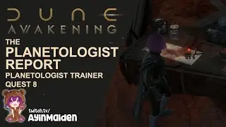The Planetologist Report - Planetologist Trainer Quest 8 | Dune: Awakening