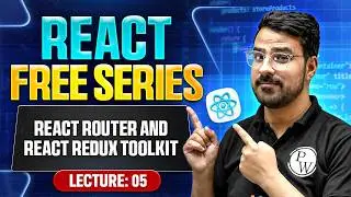 Lecture 5 : React Router and React Redux Toolkit | React.js