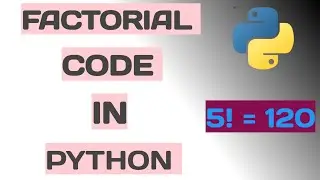 Factorial in Python for Beginners | Step by Step | Mobile