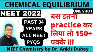 NEET CHEMISTRY PYQS CHAPTERWISE FOR NEET 2022 || PAST 34 YEARS CHEMICAL EQUILIBRIUM ONE SHOT ALL PYQ