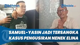 RESMI Samuel-Yasin Jadi Tersangka Kasus Bongkar Paksa Rumah Nenek Elina, Anggota Madas Diburu!