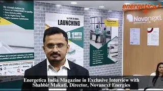 Exclusive Interview with Shabbir Makati, Director, Novanext Energies