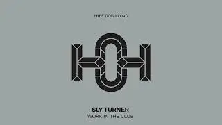 Sly Turner - Work In The Club (Original Mix) | House of Hustle