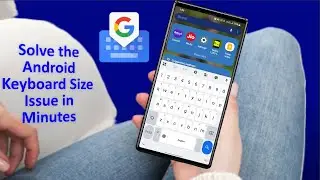 How to Fix Oversized Keyboard on Android &ndash; Easy Solutions