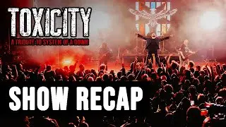 Live Show Recap (Garden Amp) - Toxicity | A Tribute to System of a Down